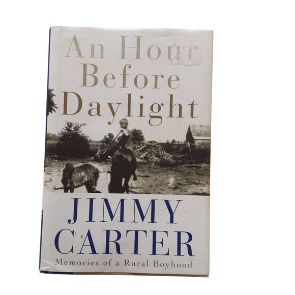 An Hour Before Daylight By Jimmy Carter Hardcover Memories of a Rural Boyhood HC - Picture 1 of 9